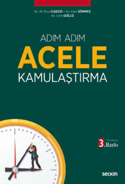 Adım Adım Acele Kamulaştırma Av. Ali Rıza İlgezdi, Av. Eren Sönmez,Av. Cem Güçlü 3. Baskı, Eylül 2025