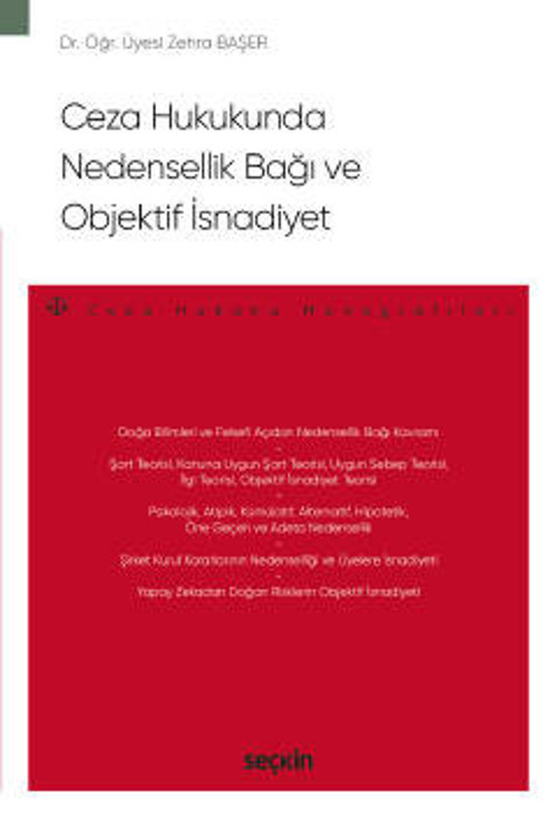 Ceza Hukukunda Nedensellik Bağı ve Objektif İsnadiyet - Ceza Hukuku Monografileri - Dr. Öğr. Üyesi Zehra Başer Doğan 1.