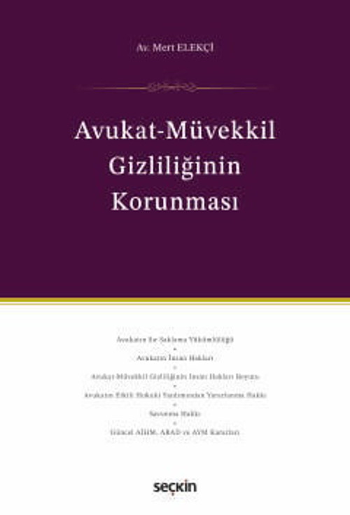 Avukat - Müvekkil Gizliliğinin Korunması Av. Mert Elekçi 1. Baskı, Eylül 2025