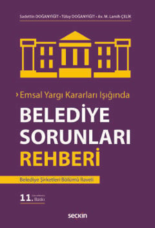Emsal Yargı Kararları Işığında Belediye Sorunları Rehberi Belediye Şirketleri Bölümü İlaveli Sadettin Doğanyiğit,Tülay D