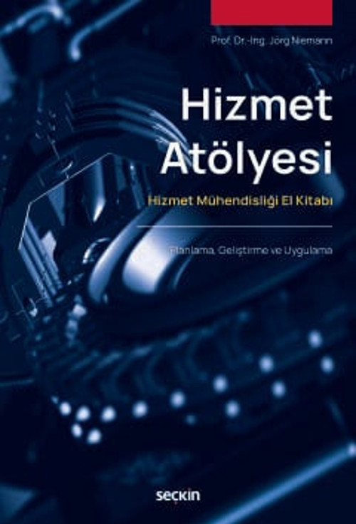 Hizmet Atölyesi Hizmet Mühendisliği El Kitabı Prof. Dr. Jörg Niemann 1. Baskı, Kasım 2025