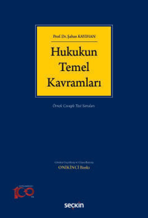 Hukukun Temel Kavramları Prof. Dr. Şaban Kayıhan 12. Baskı, Eylül 2024