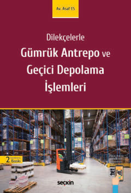 Dilekçelerle Gümrük Antrepo ve Geçici Depolama İşlemleri Av. Asaf Es 2. Baskı, Eylül 2025