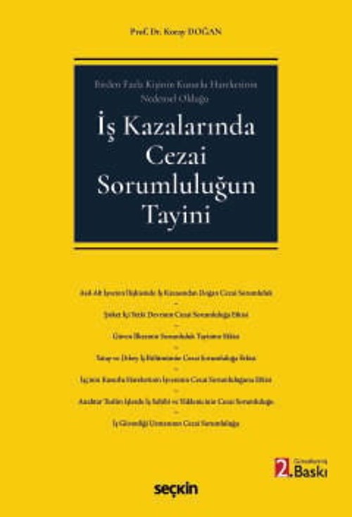 Birden Fazla Kişinin Kusurlu Hareketinin Nedensel Olduğu İş Kazalarında Cezai Sorumluluğun Tayini Prof. Dr. Koray Doğan
