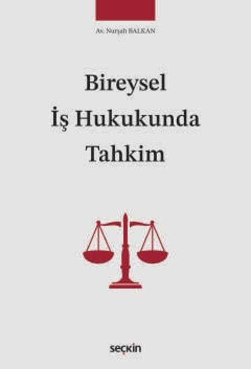 Bireysel İş Hukukunda Tahkim Nurşah Balkan 1. Baskı, Mayıs 2025