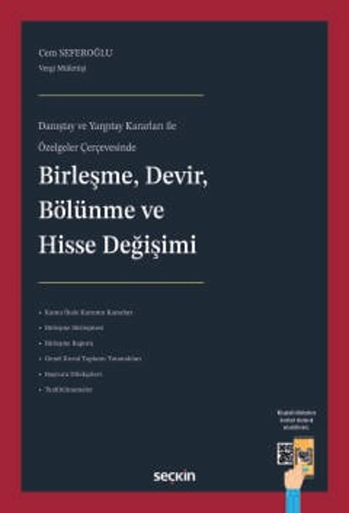 Danıştay ve Yargıtay Kararları ile Özelgeler Çerçevesinde Birleşme, Devir, Bölünme ve Hisse Değişimi Cem Seferoğlu 1. Ba