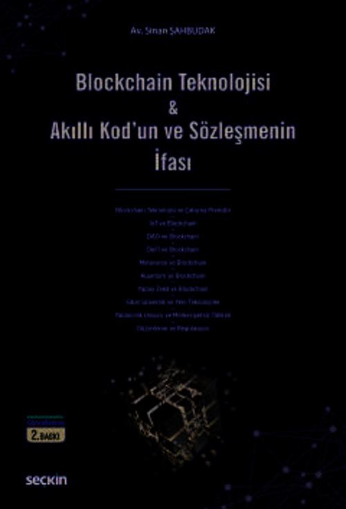 Blockchain Teknolojisi & Akıllı Kod'un ve Sözleşmenin İfası Sinan Şahbudak 2. Baskı, Nisan 2025