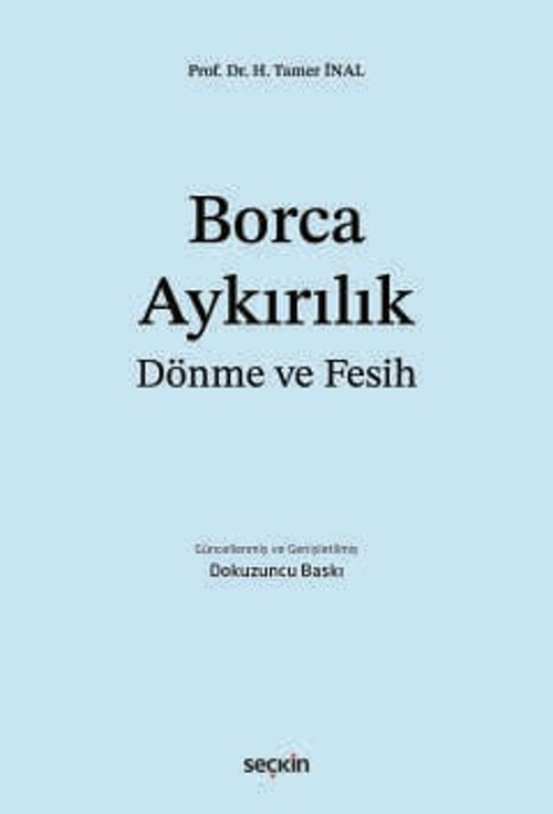 Borca Aykırılık, Dönme ve Fesih Prof. Dr. H. Tamer İnal 9. Baskı, Mart 2025