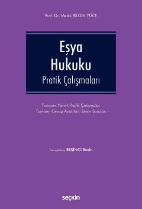 Eşya Hukuku Pratik Çalışmaları Tamamı Yanıtlı Pratik Çalışmalar - Tamamı Cevap Anahtarlı Sınav Soruları Prof. Dr. Melek