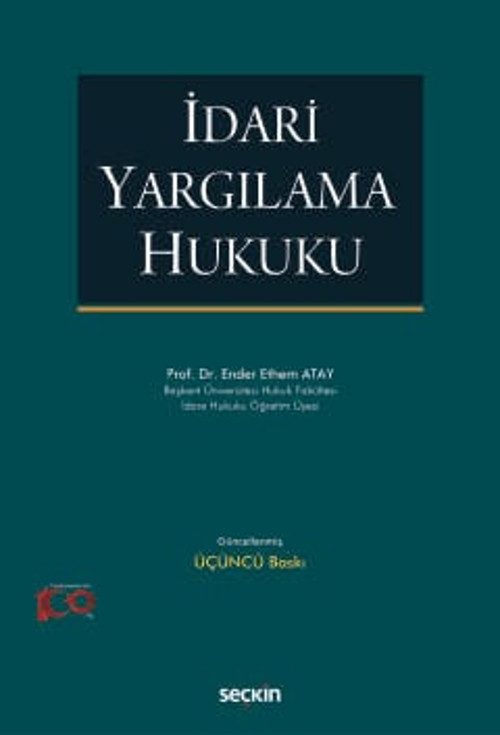İdari Yargılama Hukuku Prof. Dr. Ender Ethem Atay 3. Baskı, Ekim 2024