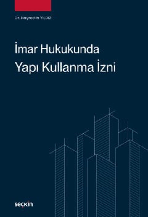 İmar Hukukunda Yapı Kullanma İzni Dr. Hayrettin Yıldız 1. Baskı, Şubat 2026