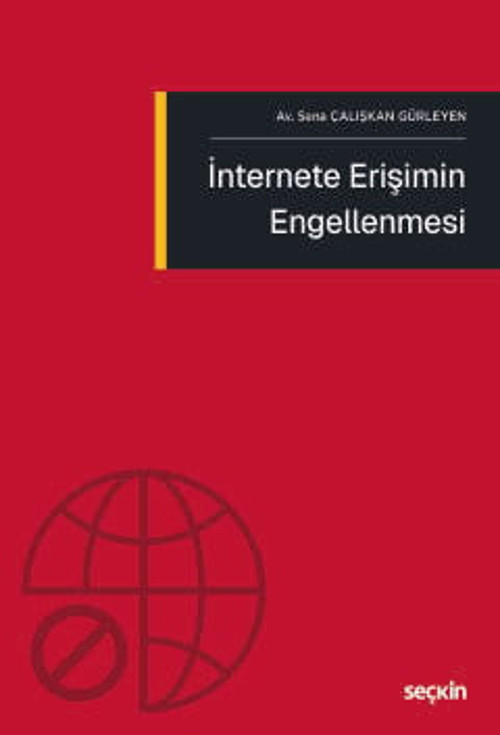 İnternete Erişimin Engellenmesi Av. Sena Çalışkan Gürleyen 1. Baskı, Şubat 2026