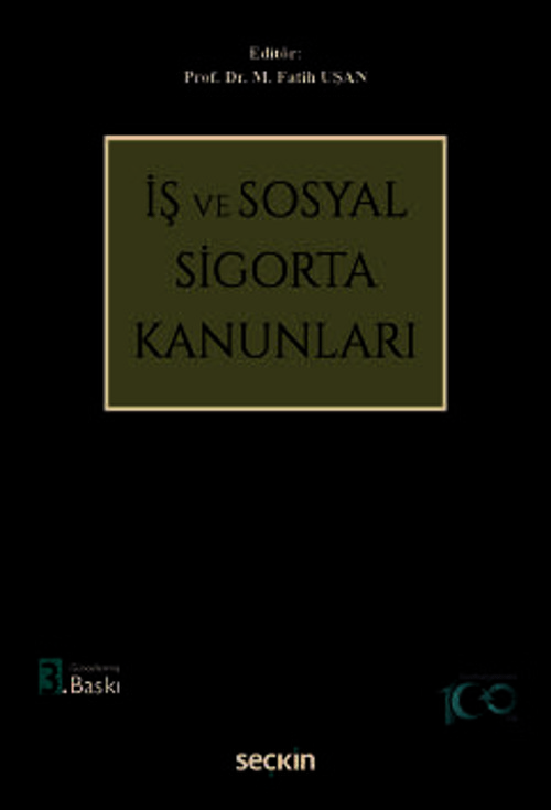 İş ve Sosyal Sigorta Kanunları Prof. Dr. Fatih M. Uşan (Editör) 3. Baskı, Eylül 2024