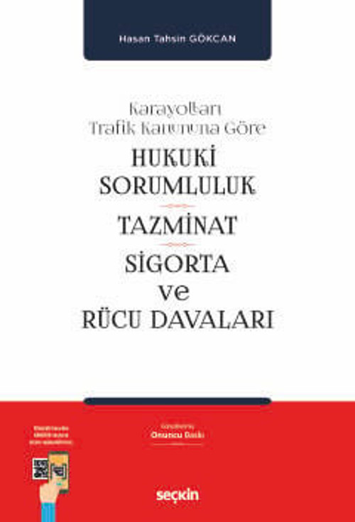 Karayolları Trafik Kanununa Göre Hukukî Sorumluluk, Tazminat, Sigorta ve Rücu Davaları Hasan Tahsin Gökcan 10. Baskı, Oc