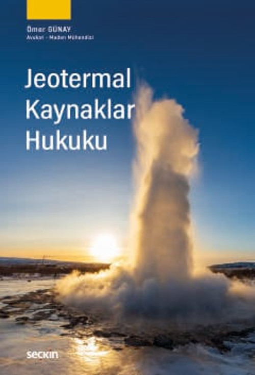 Jeotermal Kaynaklar Hukuku Av. Ömer Günay 1. Baskı, Eylül 2025