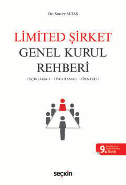 Limited Şirket Genel Kurul Rehberi Açıklamalı, Uygulamalı, Örnekli Dr. Soner Altaş 9. Baskı, Ocak 2026