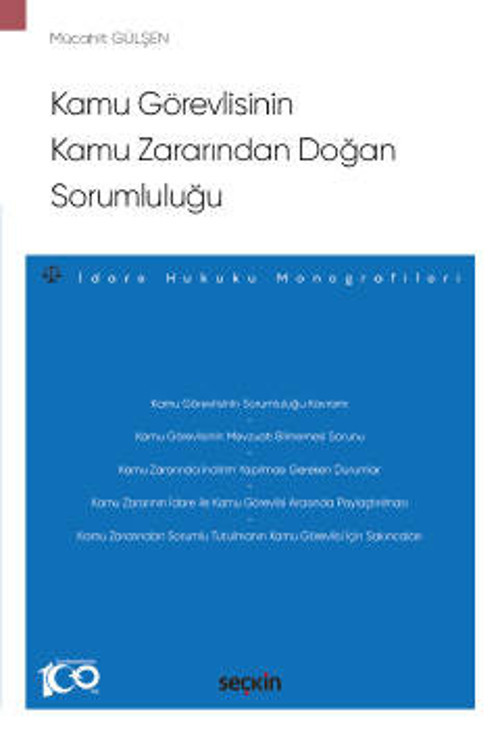 Kamu Görevlisinin Kamu Zararından Doğan Sorumluluğu - İdare Hukuku Monografileri - Mücahit Gülşen 1. Baskı, Haziran 2023