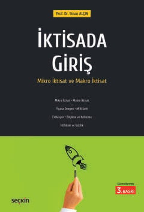 İktisada Giriş Temel Mikro ve Makro İktisat Prof. Dr. Sinan Alçın 3. Baskı, Eylül 2025