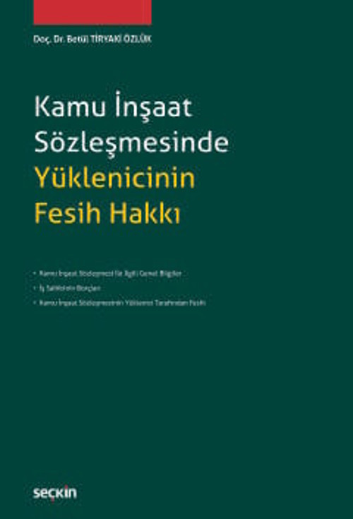 Kamu İnşaat Sözleşmesinde Yüklenicinin Fesih Hakkı Doç. Dr. Betül Tiryaki Özlük 1. Baskı, Kasım 2024