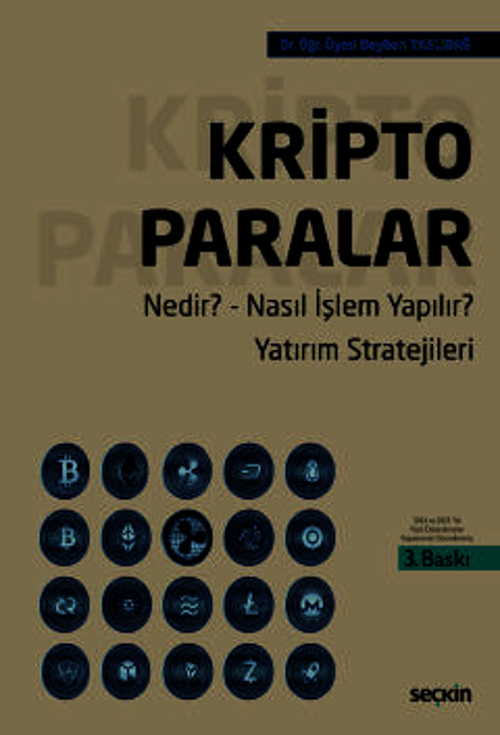 Kripto Paralar Nedir? : Nasıl İşlem Yapılır? : Yatırım Stratejileri Dr. Öğr. Üyesi Beyhan Yaslıdağ 3. Baskı, Haziran 202