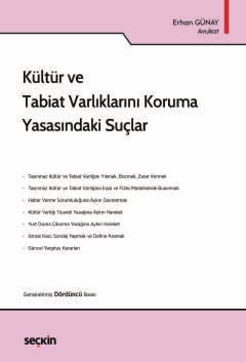 Kültür ve Tabiat Varlıklarını Koruma Yasasındaki Suçlar Erhan Günay 4. Baskı, Mayıs 2025