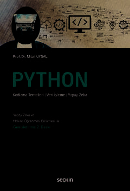 Python Kodlama Temelleri : Veri İşleme : Yapay Zeka Prof. Dr. Mitat Uysal 2. Baskı, Mayıs 2025