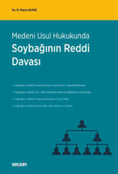 Medeni Usul Hukukunda Soybağının Reddi Davası Feyza Alkaç 1. Baskı, Ocak 2025