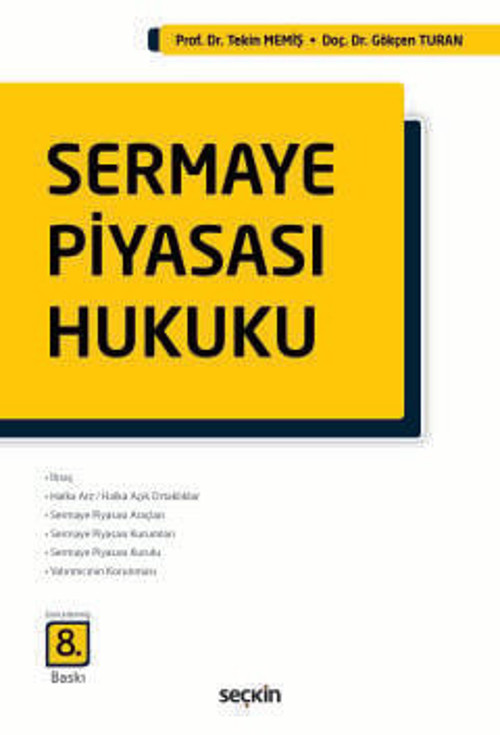 Sermaye Piyasası Hukuku Prof. Dr. Tekin Memiş,Doç. Dr. Gökçen Turan 8. Baskı, Eylül 2025