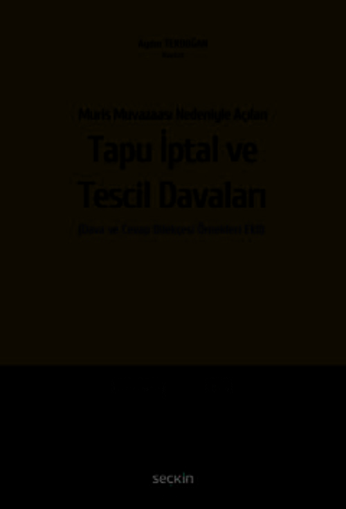 Muris Muvazaası Nedeniyle Açılan Tapu İptali ve Tescil Davaları (Dava ve Cevap Dilekçesi Örnekleri Ekli) Aydın Tekdoğan