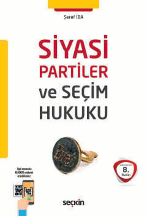 Siyasi Partiler ve Seçim Hukuku Şeref İba 8. Baskı, Eylül 2025