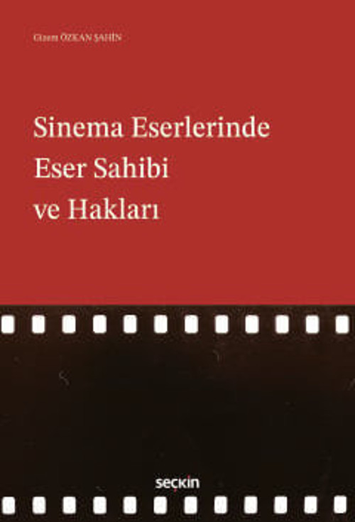 Sinema Eserlerinde Eser Sahibi ve Hakları Gizem Özkan Şahin 1. Baskı, Mart 2025