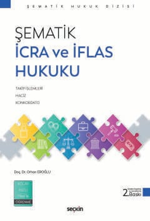 Şematik İcra ve İflas Hukuku Doç. Dr. Orhan Eroğlu 2. Baskı, Mart 2025