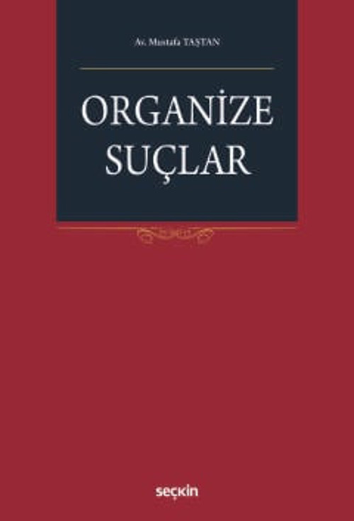 Organize Suçlar Mustafa Taştan 1. Baskı, Mayıs 2025