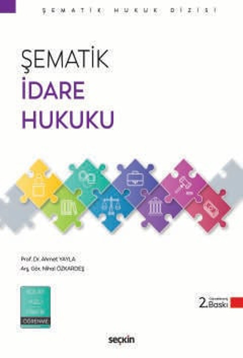 Şematik İdare Hukuku Prof. Dr. Ahmet Yayla,Arş. Gör. Nihal Özkardeş 2. Baskı, Ekim 2025