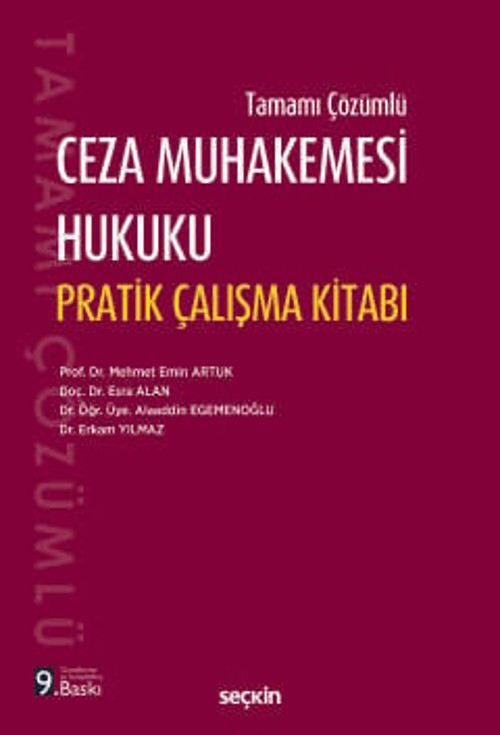 Tamamı Çözümlü Ceza Muhakemesi Hukuku Pratik Çalışma Kitabı Prof. Dr. Mehmet Emin Artuk,Doç. Dr. Esra Alan,Dr. Öğr. Üyes