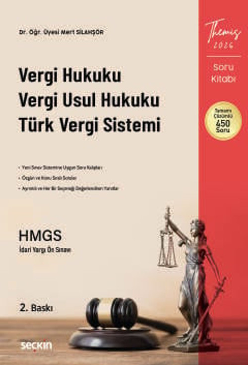 THEMIS - Vergi Hukuku, Vergi Usul Hukuku ve Türk Vergi Sistemi Dr. Öğr. Üyesi Mert Silahşör 2. Baskı, Mart 2026