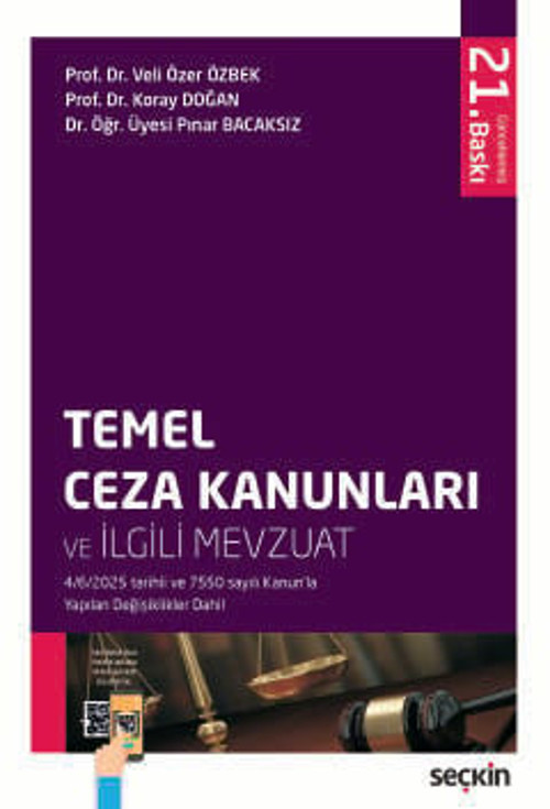 Temel Ceza Kanunları ve İlgili Mevzuat Prof. Dr. Veli Özer Özbek,Prof. Dr. Koray Doğan,Dr. Öğr. Üyesi Pınar Bacaksız 21.