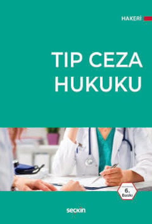 Tıp Ceza Hukuku Prof. Dr. Jur. Hakan Hakeri 6. Baskı, Şubat 2026