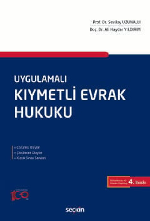 Uygulamalı Kıymetli Evrak Hukuku Prof. Dr. Sevilay Uzunallı,Doç. Dr. Ali Haydar Yıldırım 4. Baskı, Ekim 2024