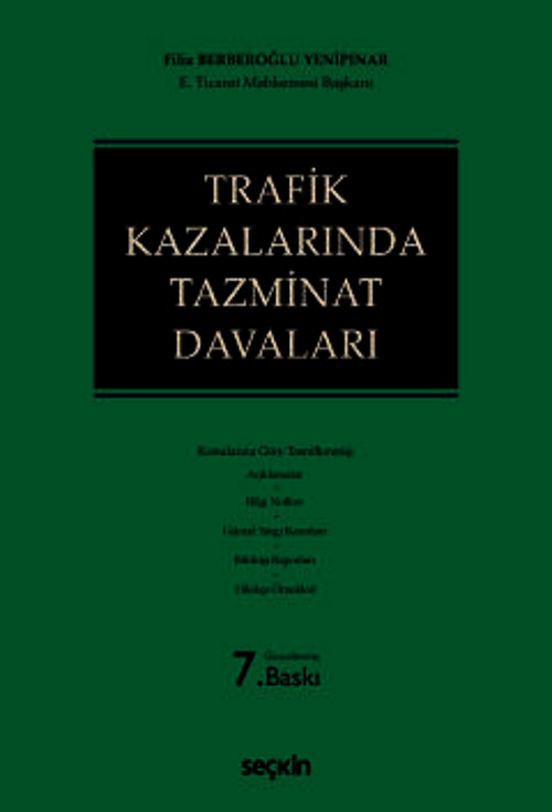 Trafik Kazalarında Tazminat Davaları Filiz Berberoğlu Yenipınar 7. Baskı, Mart 2025
