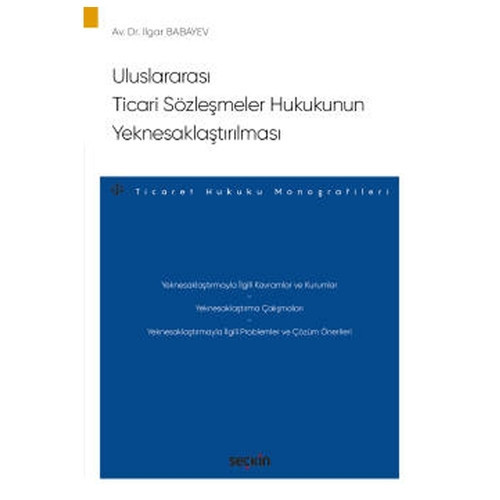 Uluslararası Ticari Sözleşmeler Hukukunun Yeknesaklaştırılması Dr. Ilgar Babayev 2022/5