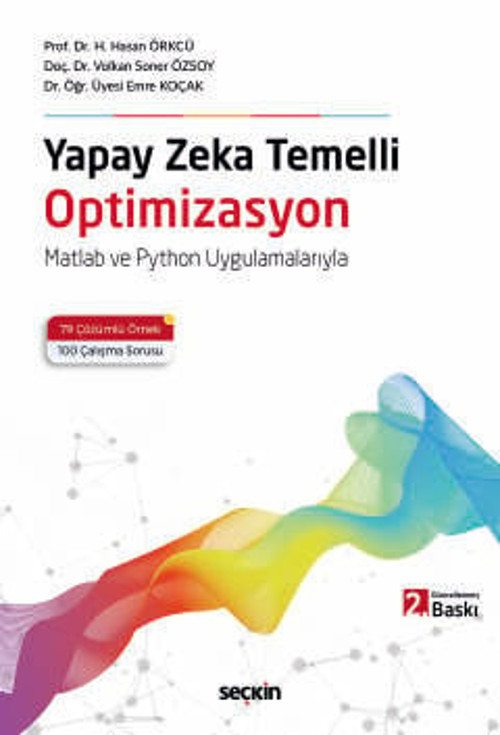 Yapay Zeka Temelli Optimizasyon Matlab ve Python Uygulamalarıyla Prof. Dr. Hacı Hasan Örkcü,Doç. Dr. Volkan Soner Özsoy,
