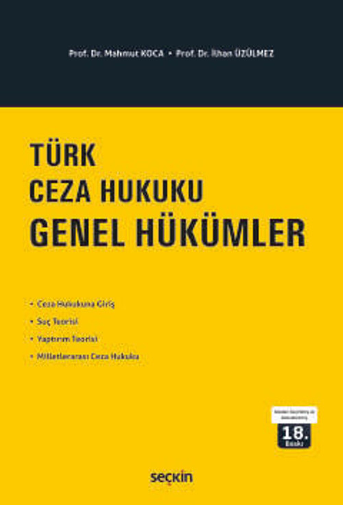 Türk Ceza Hukuku Genel Hükümler Prof. Dr. Mahmut Koca,Prof. Dr. İlhan Üzülmez 18. Baskı, Eylül 2025