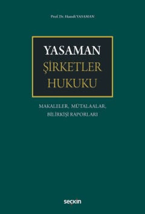 Yasaman Şirketler Hukuku Makaleler, Mütalaalar, Bilirkişi Raporları Prof. Dr. Hamdi Yasaman 1. Baskı, Mayıs 2025
