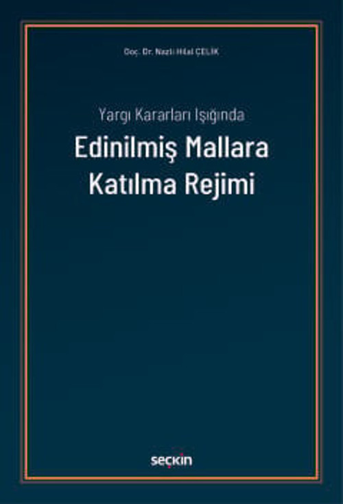 Yargı Kararları Işığında Edinilmiş Mallara Katılma Rejimi Doç. Dr. Nazlı Hilal Çelik 1. Baskı, Mart 2026