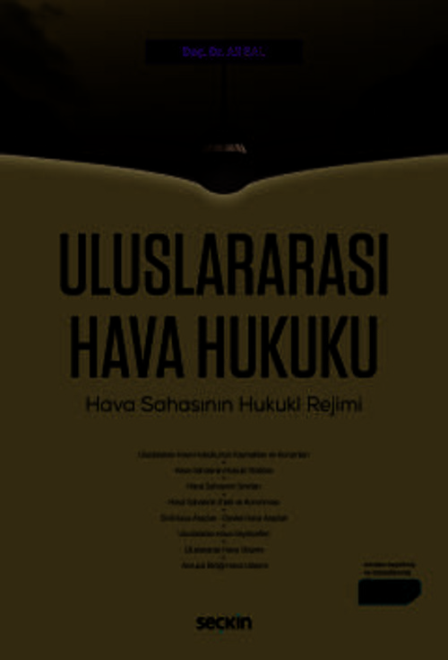 Uluslararası Hava Hukuku Hava Sahasının Hukukî Rejimi Doç. Dr. Ali Bal 2. Baskı, Eylül 2025