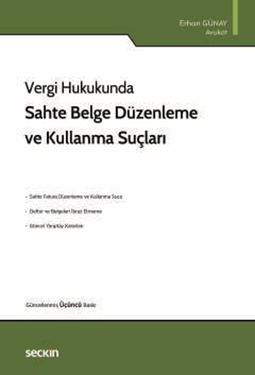 Vergi Hukukunda Sahte Belge Düzenleme ve Kullanma Suçları Erhan Günay 3. Baskı, Temmuz 2025