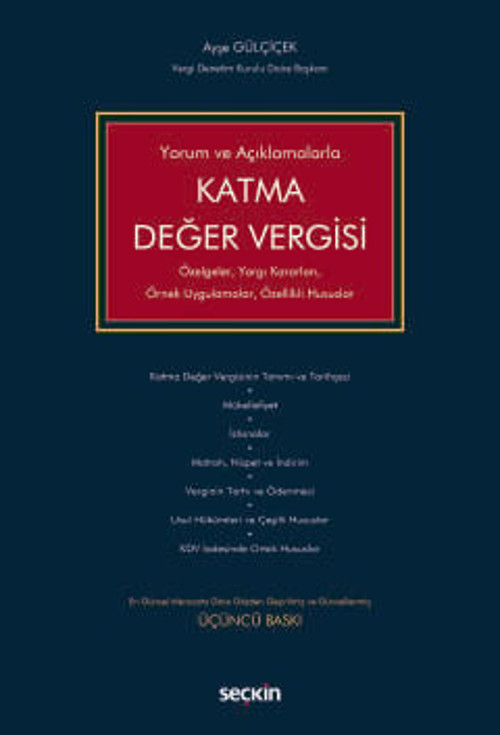Yorum ve Açıklamalarla Katma Değer Vergisi Özelgeler, Yargı Kararları, Örnek Uygulamalar, Özellikli Hususlar Ayşe Gülçiç