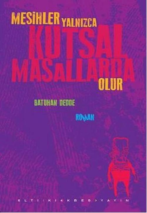 Mesihler Yalnızca Kutsal Masallarda Olur