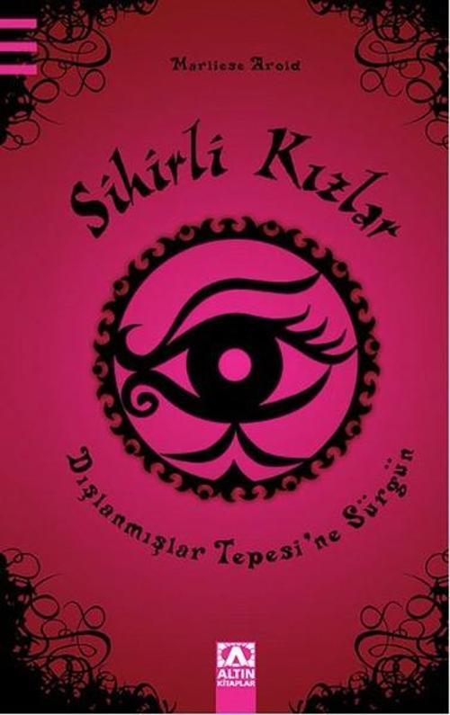 Sihirli Kızlar - Dışlanmışlar Tepesi'ne Sürgün